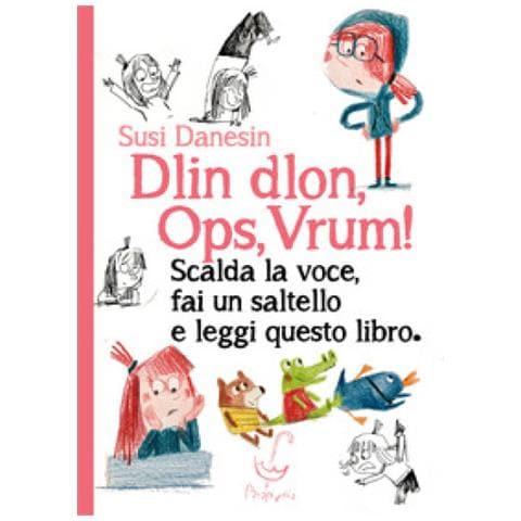 Susi Danesin - Dlin Dlon, Ops, Vrum! Scalda La Voce, Fai Un Saltello E Accendi Questo Libro. Ediz. A Colori - Foto 1