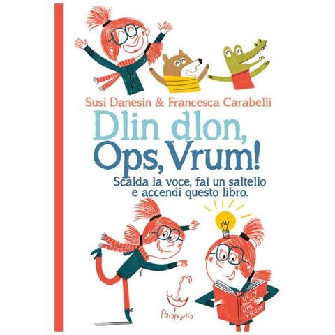 Susi Danesin - Dlin Dlon, Ops, Vrum! Scalda La Voce, Fai Un Saltello E Accendi Questo Libro. Ediz. A Colori - Foto 2