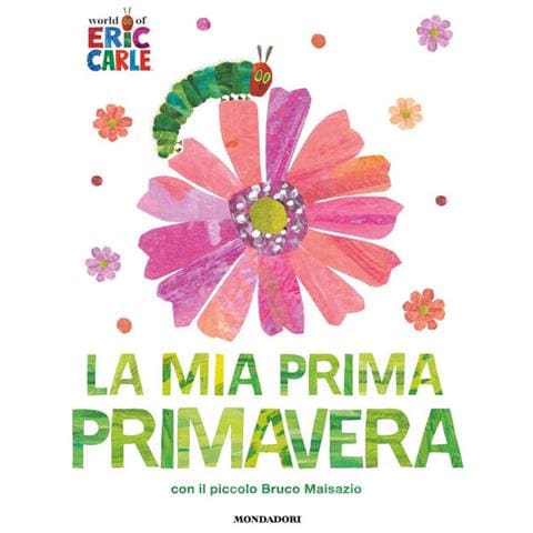 Eric Carle - La Mia Prima Primavera Con Il Piccolo Bruco Maisazio. Ediz. A Colori - Foto 2