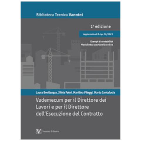 Laura Bevilacqua - Vademecum per il direttore dei lavori e per il direttore dell’esecuzione del contratto. Aggiornato con il D.Lgs. 36/2023 - Foto 1