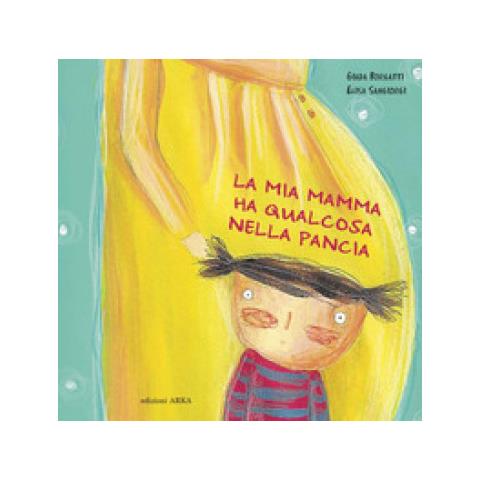 Giada Borgatti - La Mia Mamma Ha Qualcosa Nella Pancia. Ediz. A Colori - Foto 1