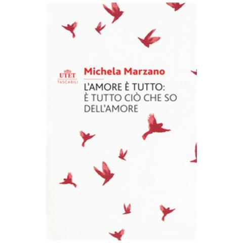 Michela Marzano - L'amore È Tutto: È Tutto Ciò Che So Dell'amore - Foto 1