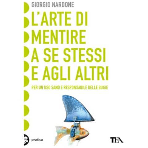 Giorgio Nardone - L'arte Di Mentire A Se Stessi E Agli Altri - Foto 1