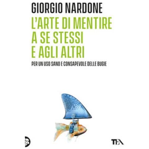 Giorgio Nardone - L'arte Di Mentire A Se Stessi E Agli Altri - Foto 2