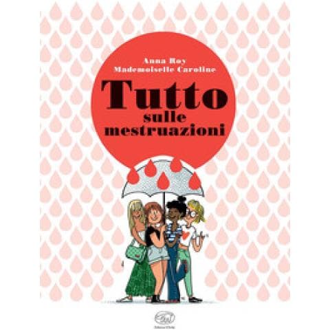 Anna Roy - Tutto Sulle Mestruazioni - Foto 1
