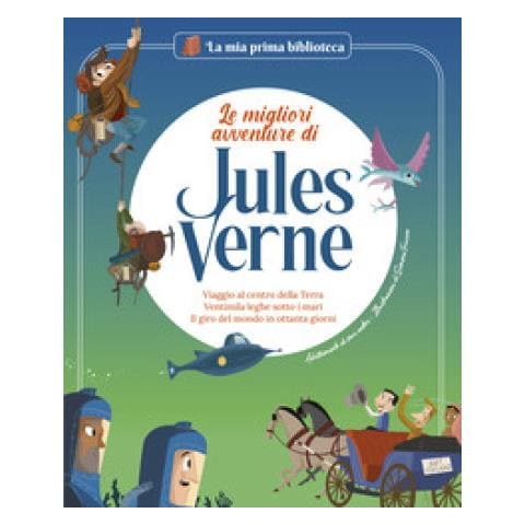 Sara Marconi - Le migliori avventure di Jules Verne: Viaggio al centro della terra-Ventimila leghe sotto i mari-Il giro del mondo in ottanta giorni - Foto 1