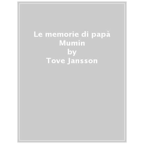 Tove Jansson - Le Memorie Di Papà Mumin - Foto 1
