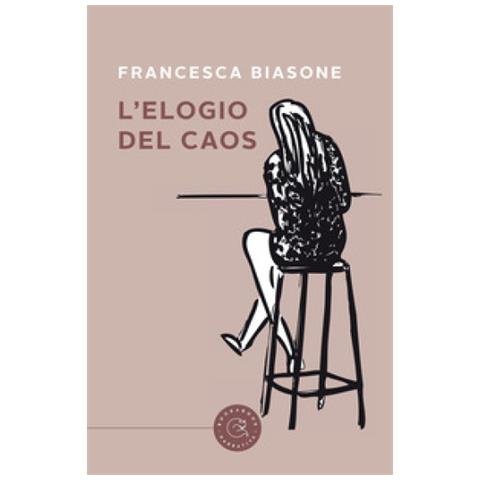 Francesca Biasone - L'elogio Del Caos - Foto 1