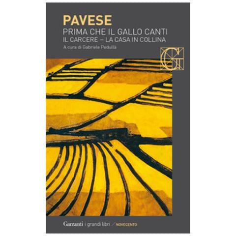 Cesare Pavese - Prima Che Il Gallo Canti: Il Carcere-la Casa In Collina - Foto 1