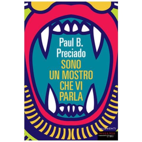 Paul B. Preciado - Sono Un Mostro Che Vi Parla - Foto 1