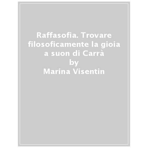 Marina Visentin - Raffasofia. Per Trovare La Felicità-tà-tà (l'accento Sulla A) - Foto 1