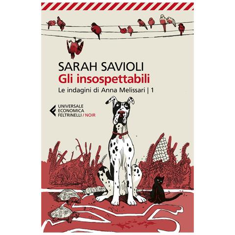 Sarah Savioli - Gli Insospettabili. Le Indagini Di Anna Melissari. 1. - Foto 2
