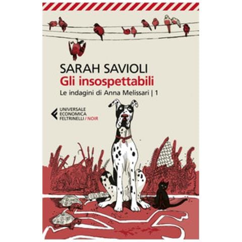 Sarah Savioli - Gli Insospettabili. Le Indagini Di Anna Melissari. 1. - Foto 1