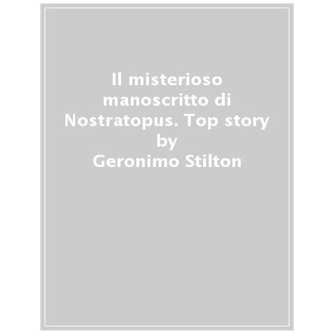 Geronimo Stilton - Il Misterioso Manoscritto Di Nostratopus. Top Story - Foto 1