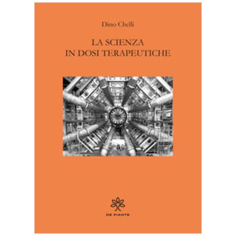 Dino Chelli - La Scienza In Dosi Terapeutiche - Foto 1