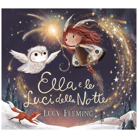 Lucy Fleming - Ella e le luci della notte. Ediz. a colori - Foto 1
