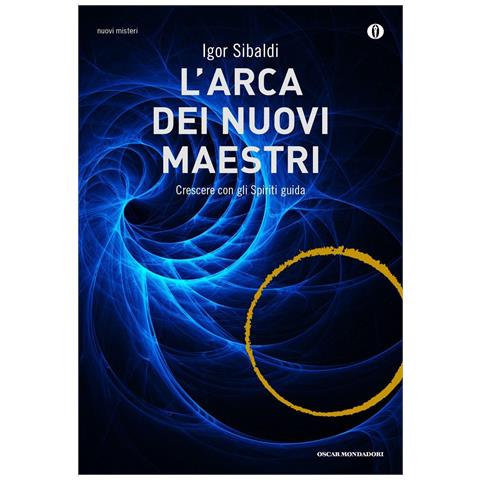 Igor Sibaldi - L'arca dei nuovi maestri. Crescere con gli spiriti guida - Foto 1