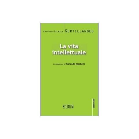 Antonin-Dalmace Sertillanges - La vita intellettuale - Foto 1