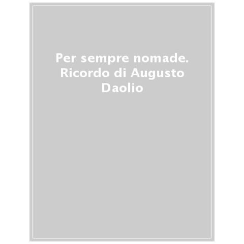 Gianni Castiglioni [ A Cura Di] - Per Sempre Nomade. Ricordo Di Augusto Daolio - Disponibile dal 04/07/2018 - Foto 2