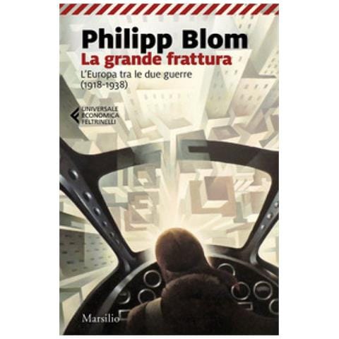 Philipp Blom - La Grande Frattura. L'europa Tra Le Due Guerre (1918-1938)  - Foto 1