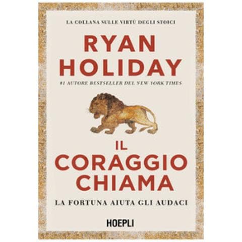 Ryan Holiday - Il Coraggio Chiama. La Fortuna Aiuta Gli Audaci - Foto 1