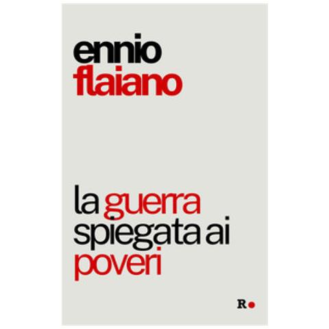 Ennio Flaiano - La Guerra Spiegata Ai Poveri - Foto 1