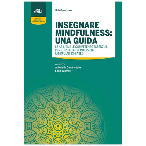 Rob Brandsma - Insegnare mindfulness: una guida. Le abilità e le competenze essenziali per istruttori di interventi mindfulness-based - Foto 1
