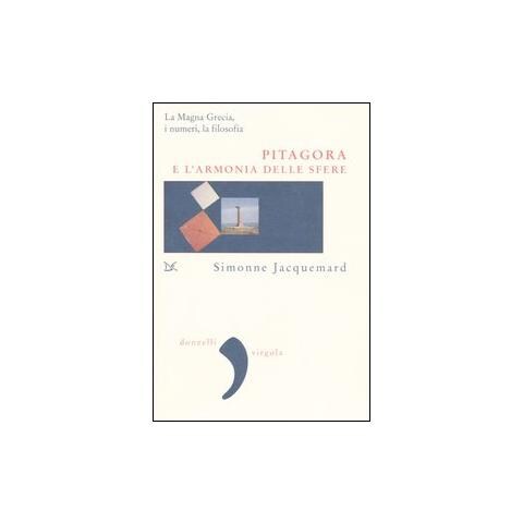Simonne Jacquemard - Pitagora e l'armonia delle sfere. La Magna Grecia, i numeri e la filosofia - Foto 1