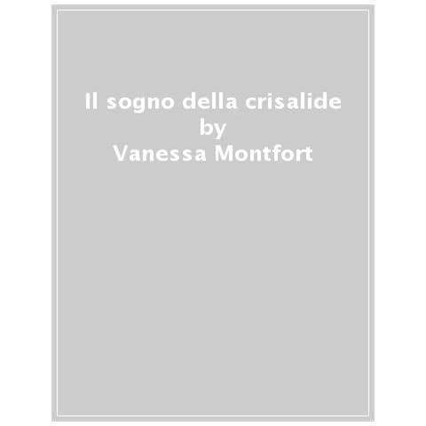 Vanessa Montfort - Il Sogno Della Crisalide - Foto 1