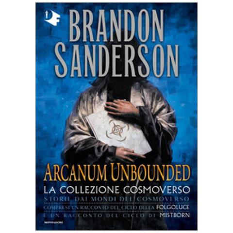 Brandon Sanderson - Arcanum Unbounded. La Collezione Cosmoverso - Foto 1