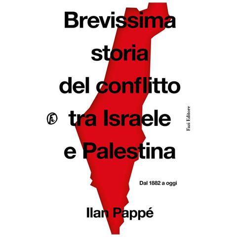 Ilan Pappé - Brevissima storia del conflitto tra Israele e Palestina. Dal 1882 a oggi - Foto 1
