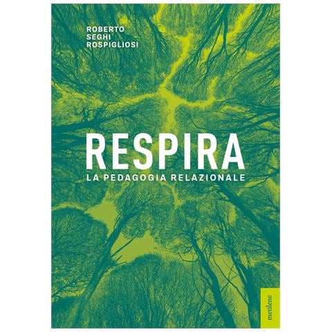 Roberto Seghi Rospigliosi - Respira. La pedagogia relazionale - Foto 1