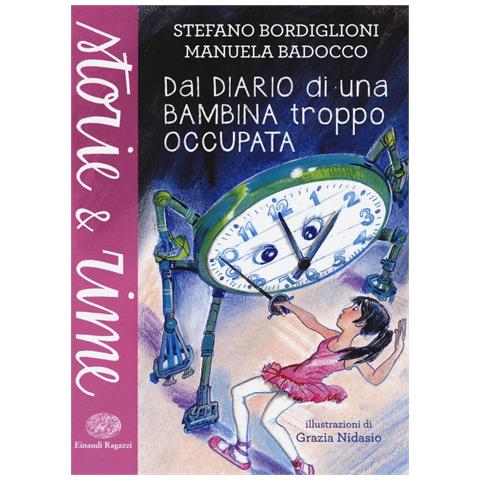 Stefano Bordiglioni - Dal diario di una bambina troppo occupata. Ediz. a colori - Foto 1