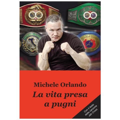 Michele Orlando - La Vita Presa A Pugni - Foto 1