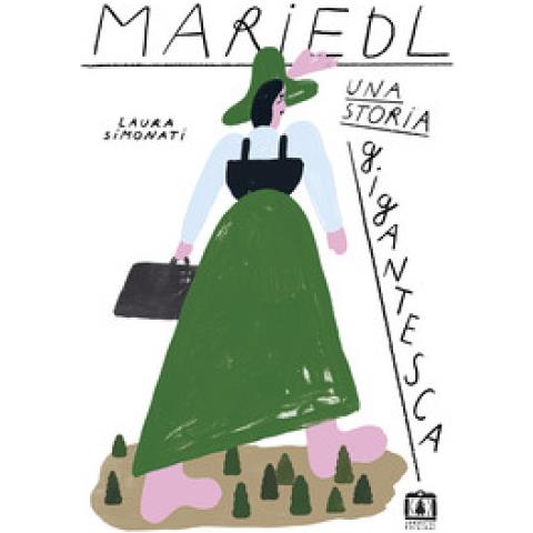 Laura Simonati - Mariedl. Una storia gigantesca - Foto 1
