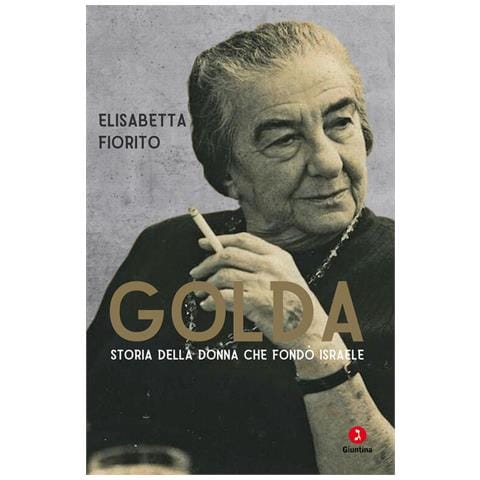 Elisabetta Fiorito - Golda. Storia Della Donna Che Fondò Israele - Foto 2