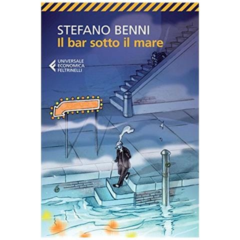 Stefano Benni - Il bar sotto il mare - Foto 2