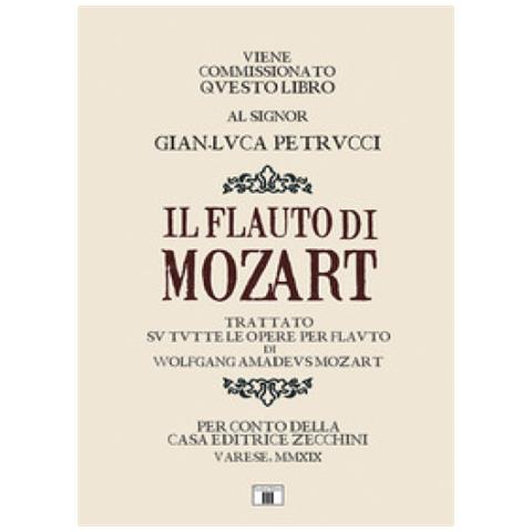 Gian-Luca Petrucci - Il flauto di Mozart. Trattato su tutte le opere per flauto di Wolfgang Amadeus Mozart - Foto 2
