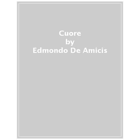 Edmondo De Amicis - Cuore. Ediz. Integrale - Foto 1