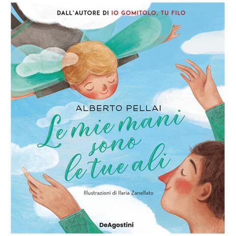 Alberto Pellai - Le Mie Mani Sono Le Tue Ali. Ediz. A Colori - Foto 2