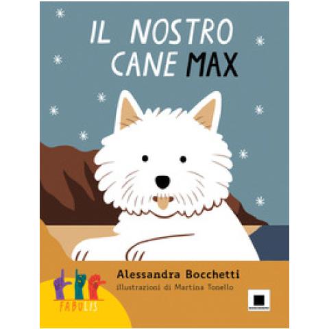 Alessandra Bocchetti - Il Nostro Cane Max. Ediz. In Lingua Italiana Dei Segni. Con Qr Code - Foto 1