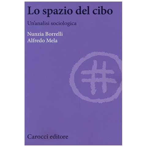Nunzia Borrelli - Lo spazio del cibo. Un'analisi sociologica - Foto 1