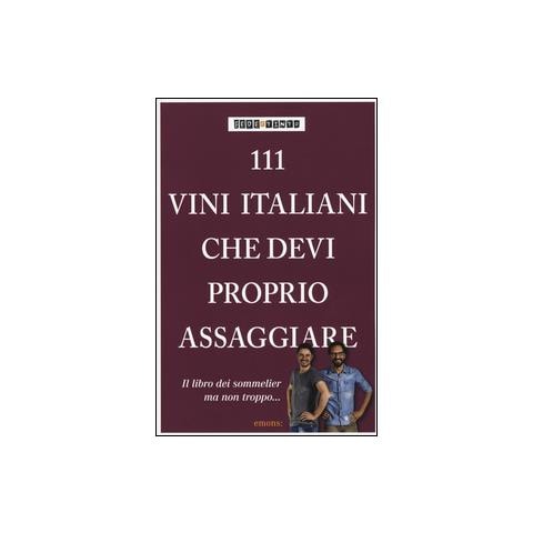 Fede & Tinto - 111 vini italiani che devi proprio assaggiare. Ediz. illustrata - Foto 1