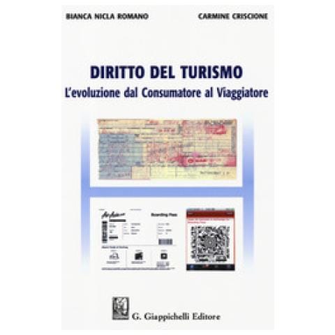 Carmine Criscione - Diritto del turismo. L'evoluzione dal consumatore al viaggiatore - Foto 1