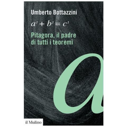 Umberto Bottazzini - Pitagora, Il Padre Di Tutti I Teoremi - Foto 1