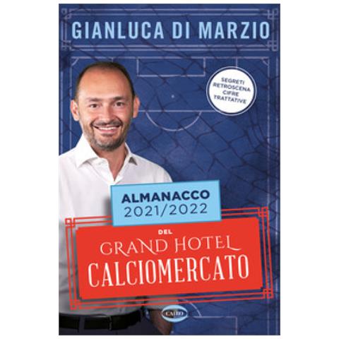 Gianluca Di Marzio - Almanacco 2021-2022 Del Grand Hotel Calciomercato - Foto 1