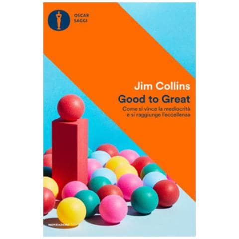 Jim Collins - Good To Great. Come Si Vince La Mediocrità E Si Raggiunge L'eccellenza - Foto 1