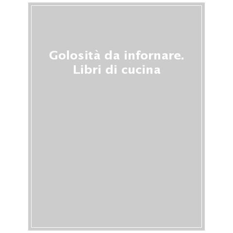 Abigail Wheatley - Golosità Da Infornare. Libri Di Cucina. Ediz. A Colori - Foto 1