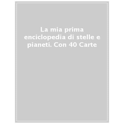 La Mia Prima Enciclopedia Di Stelle E Pianeti. Con 40 Schede - Foto 1