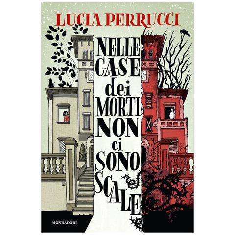 Lucia Perrucci - Nelle case dei morti non ci sono scale - Foto 1